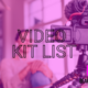 Our recommended video kit list