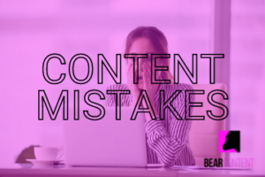 Why we all make content mistakes