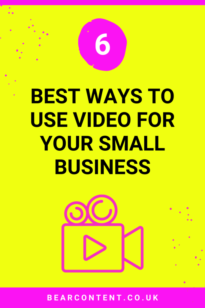 The 6 best ways to use video for your small business