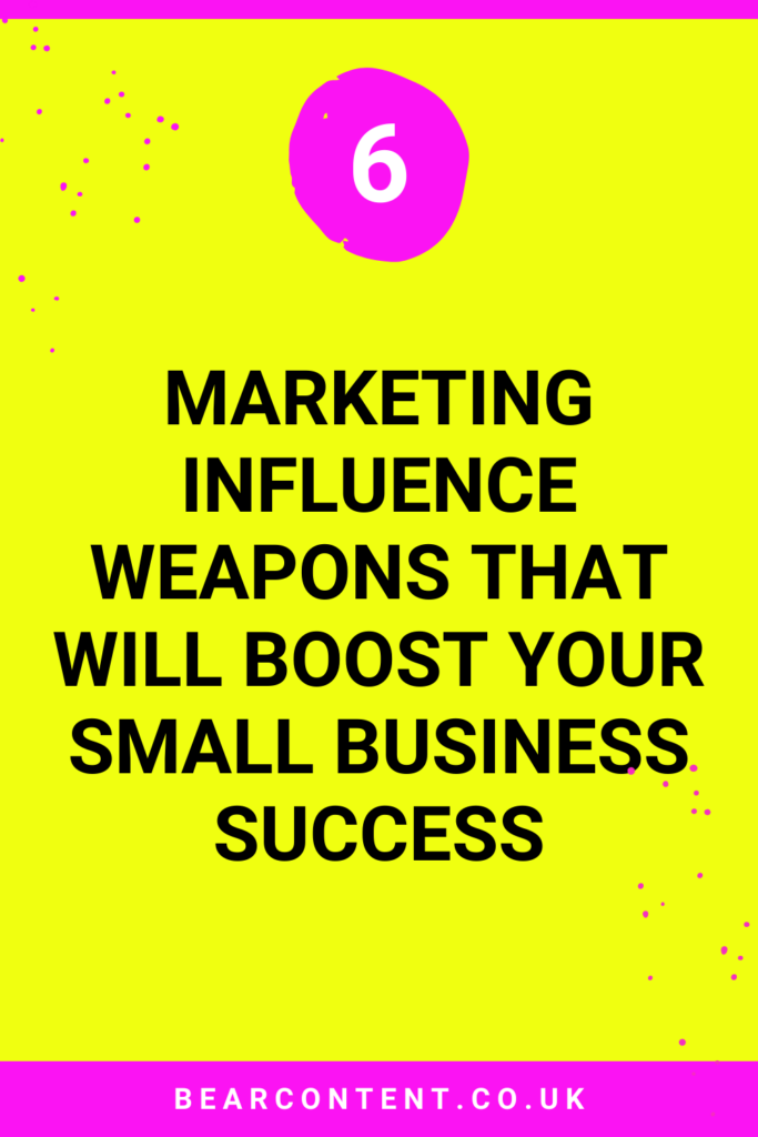 The six marketing influence weapons that will boost your small business success