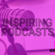 8 inspiring podcast guests from 2021