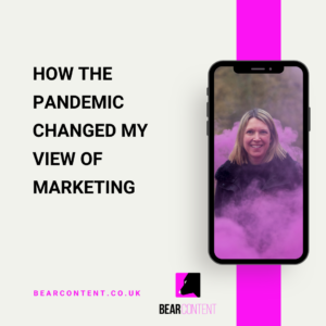 How the pandemic changed my view of marketing