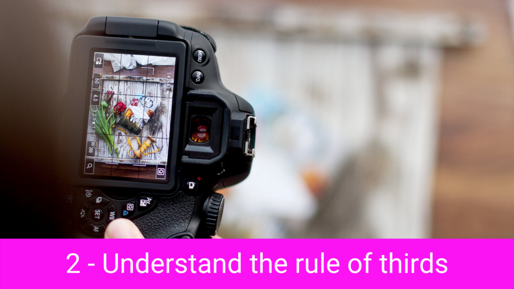 2 - Understand the rule of thirds