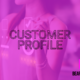 5 Steps to Identifying Your Perfect Customer and Developing a Customer Profile