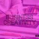 Why Your Business Needs a Splash of Creative Thinking