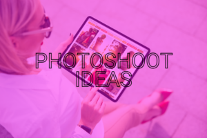 How to Find Photoshoot Ideas and Share Them with Your Photographer