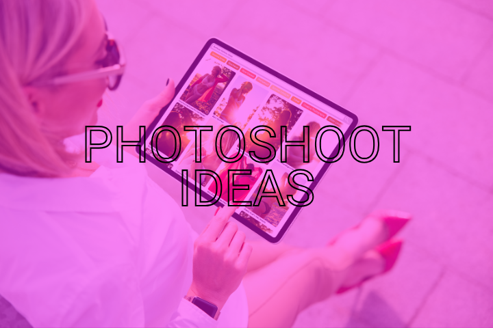 How to Find Photoshoot Ideas and Share Them with Your Photographer